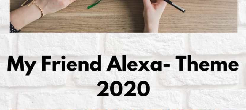 My Friend Alexa 2020-&nbsp;Theme
